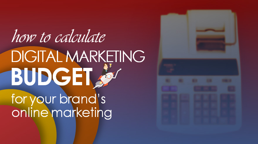 calculate digital marketing budget